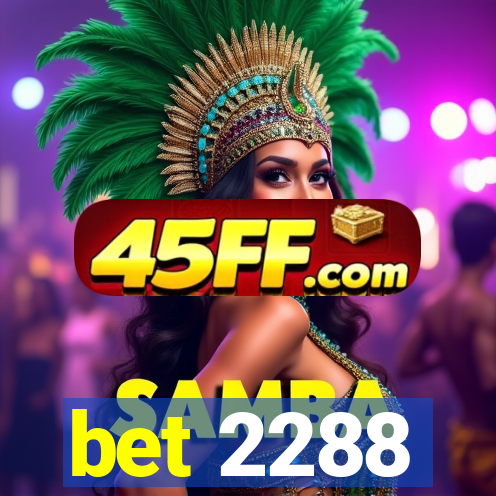 bet 2288